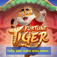 feliz ano novo meu amor